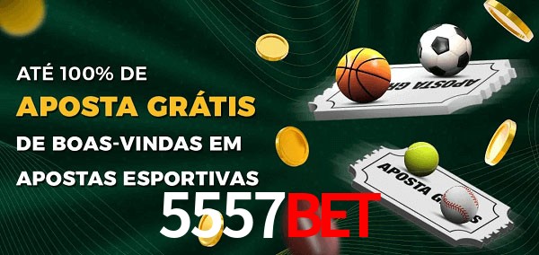 5557bet Ate 100% de Aposta Gratis