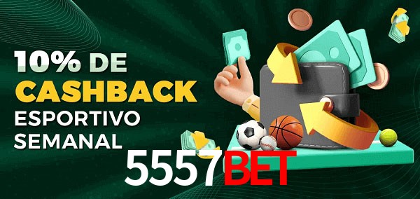 10% de bônus de cashback na 5557bet